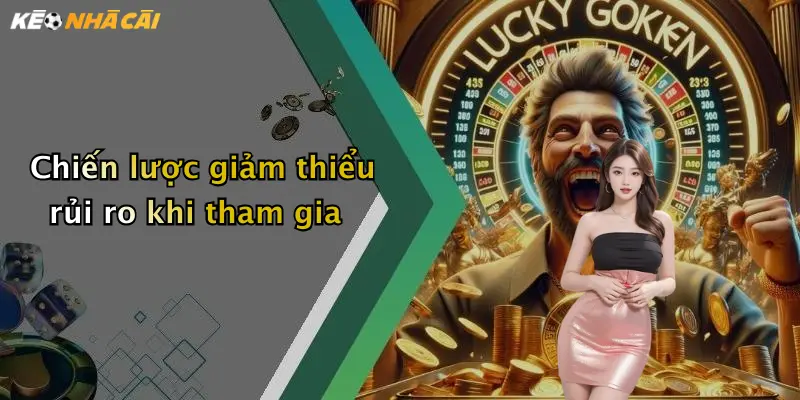 Chiến lược giảm thiểu rủi ro khi tham gia