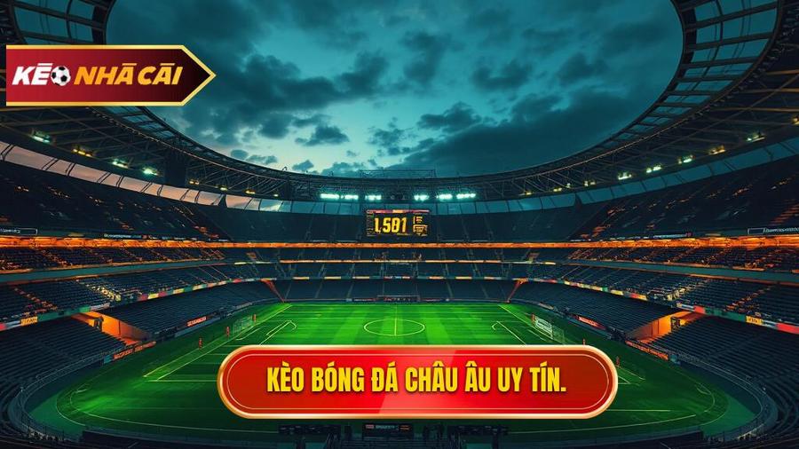 Kèo bóng đá Châu Âu